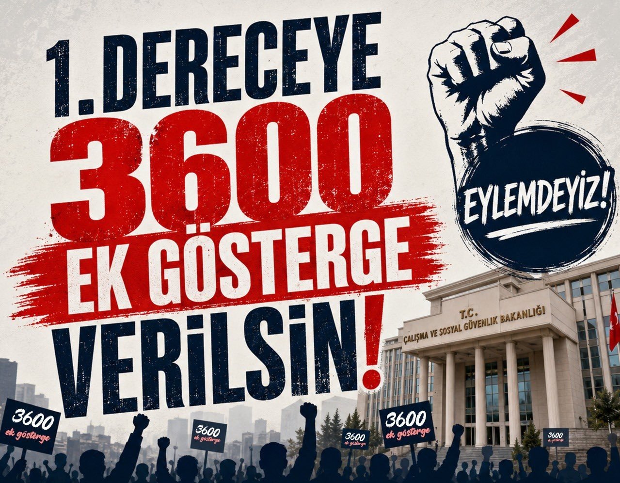 1. DERECEYE GELEN TÜM KAMU ÇALIŞANLARINA 3600 EK GÖSTERGE VERİLSİN!